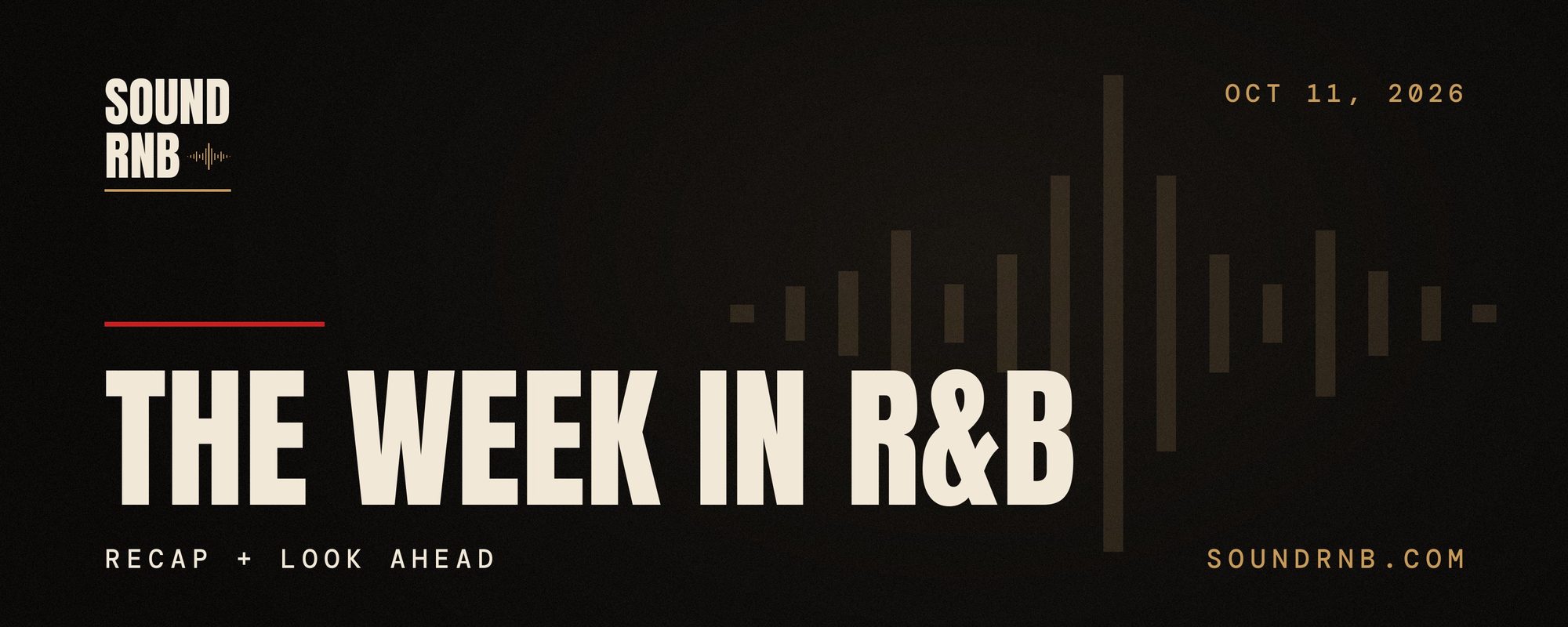 THE WEEK IN R&B, SOUND RNB weekly recap header, October 11, 2026