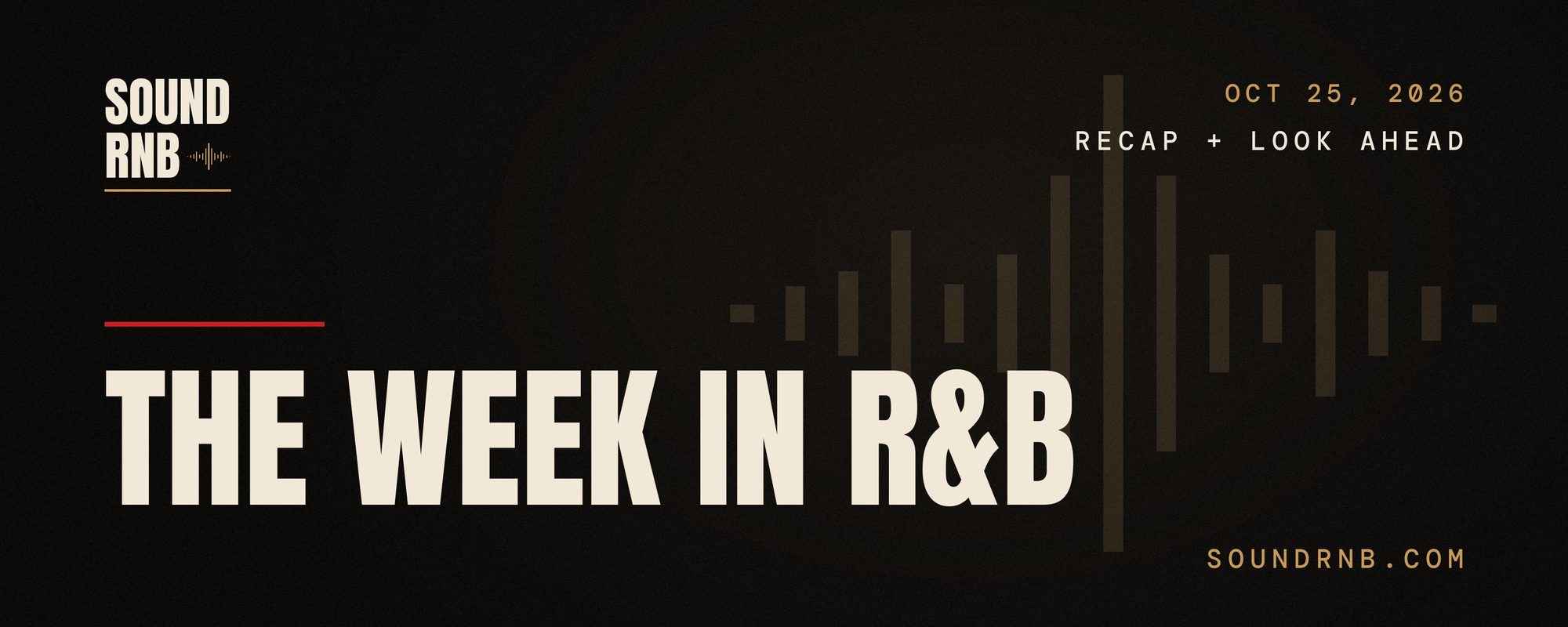 THE WEEK IN R&B, SOUND RNB weekly recap header, October 25, 2026